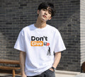 Don't Give Up – Oversized Motivational Philosophy T-Shirt for Men